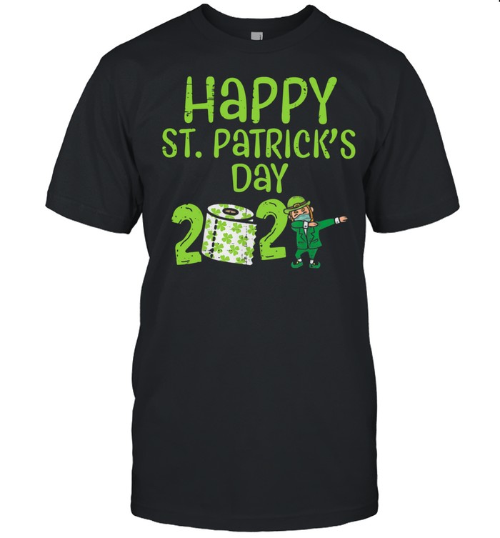 Happy St Patricks Day 2021 Toilet Paper With Elf Face Mask Dabbing shirt Classic Men's T-shirt