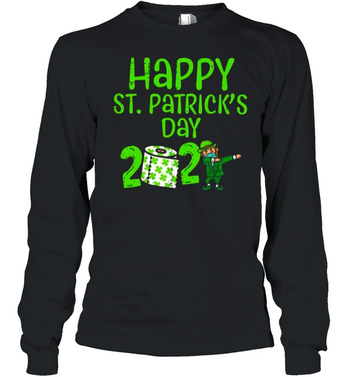 Happy St Patricks Day 2021 Toilet Paper With Elf Face Mask Dabbing shirt Long Sleeved T-shirt