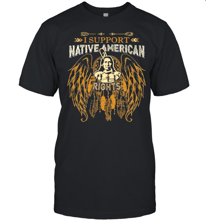 Dreamcatcher I Support Native American Rights shirt