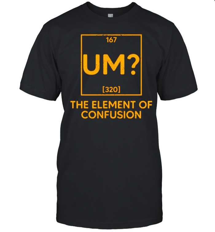 UM The Element Of Confusion shirt Classic Men's T-shirt