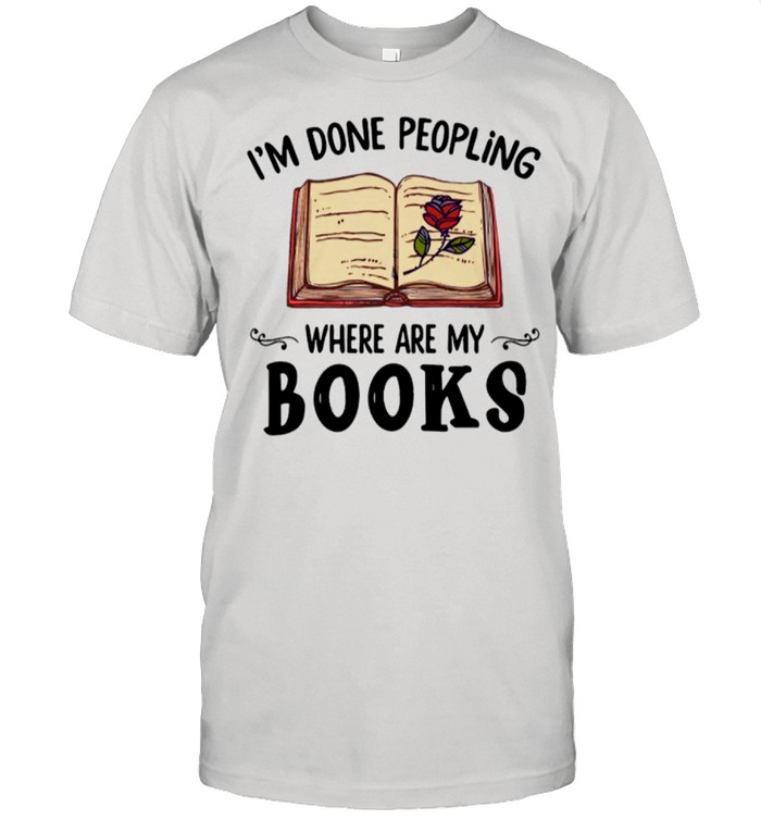 Im Done Peopling Where Are My Books shirt Classic Men's T-shirt