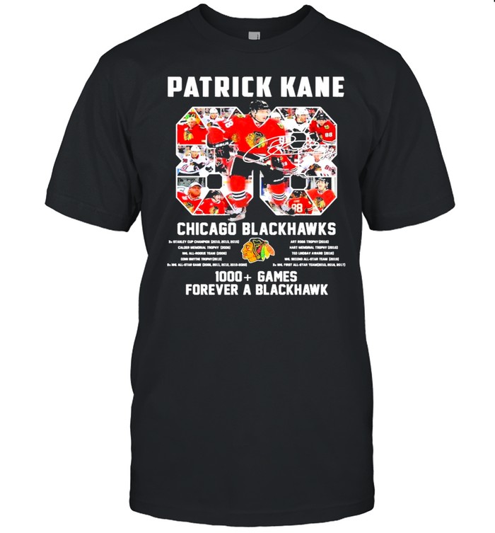 88 Patrick Kane 88 Chicago Blackhawks 1000 Games Forever A Blackhawk Signature Shirt
