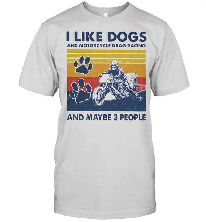 I like dogs and motorcycle drag racing and maybe three people vintage shirt Classic Men's T-shirt