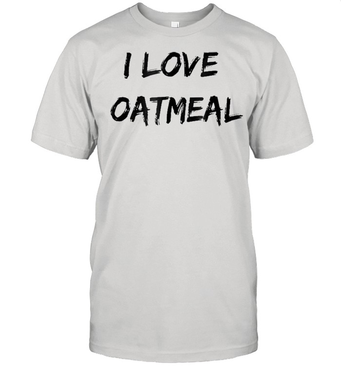 I Love Oatmeal  Classic Men's T-shirt