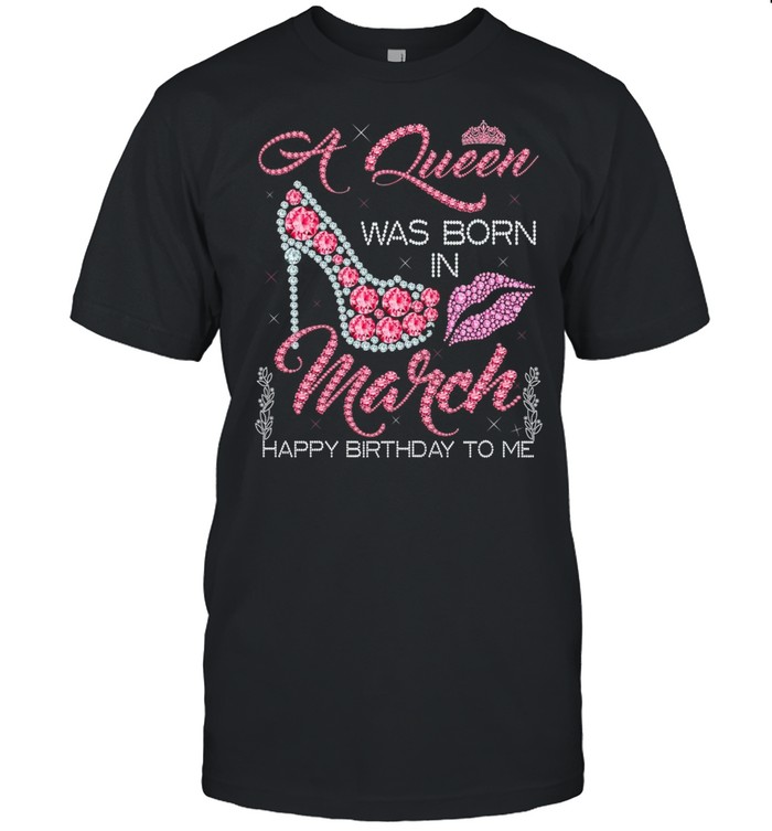 A Queen Was Born In March Happy Birthday To Me Diamond Pink shirt Classic Men's T-shirt