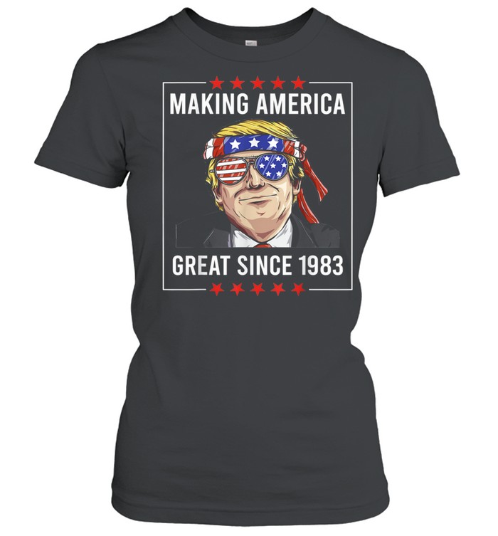 38th Birthday Making America Great Since 1983 shirt Classic Women's T-shirt