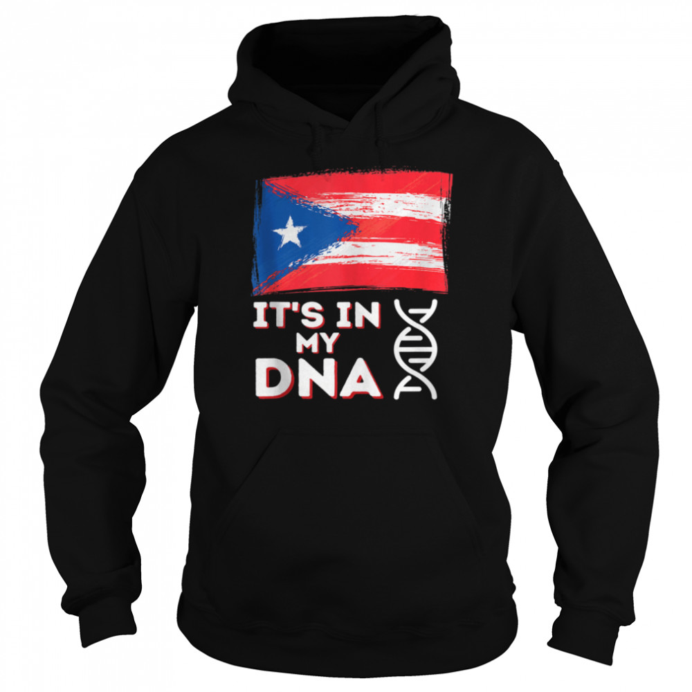 It’s in my DNA Puerto Rico Flag Puerto Rican Boricua shirt Unisex Hoodie