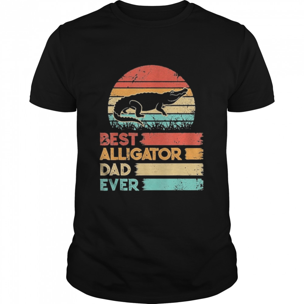 Retro Vintage Best Alligator Dad Ever Animals Lover shirt