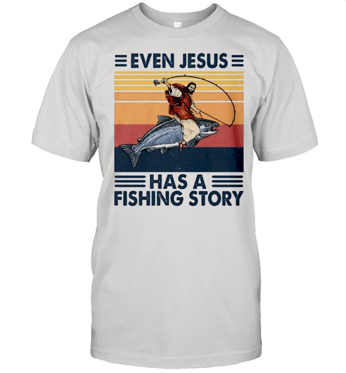 Retro Vintage Even Jesus Has A Fishing Story shirt