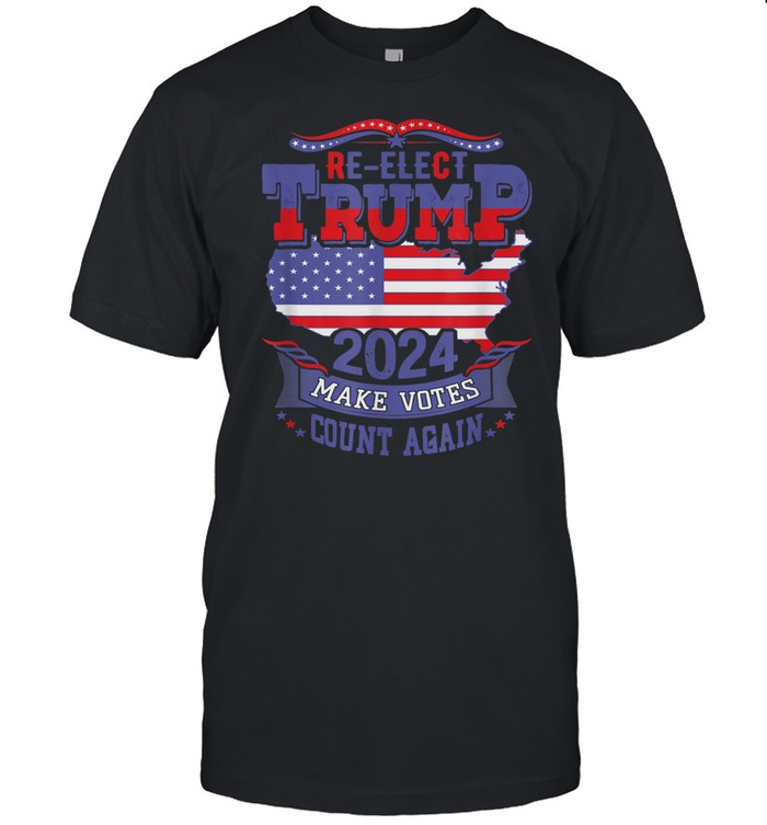 Trump 2024 Make Votes Count Again shirt