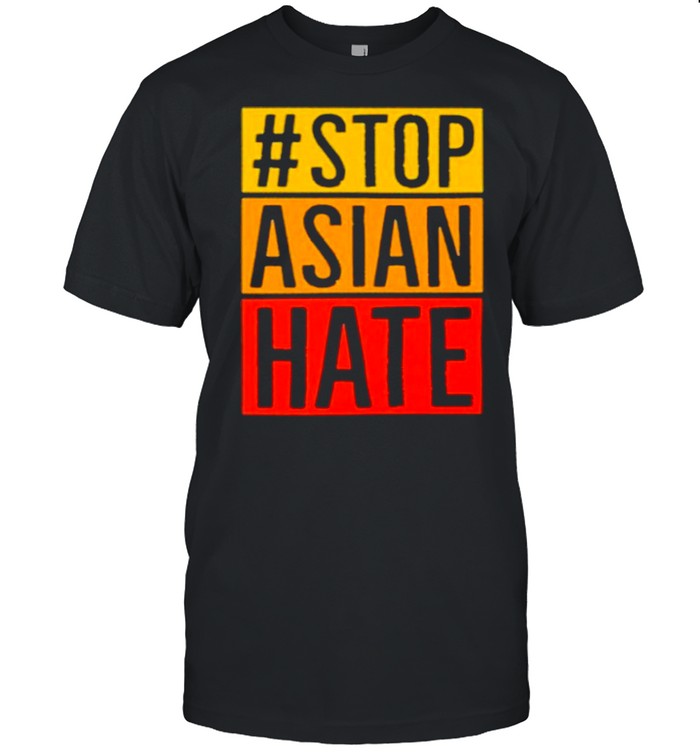 Anti Asian #StopAsianHate shirt