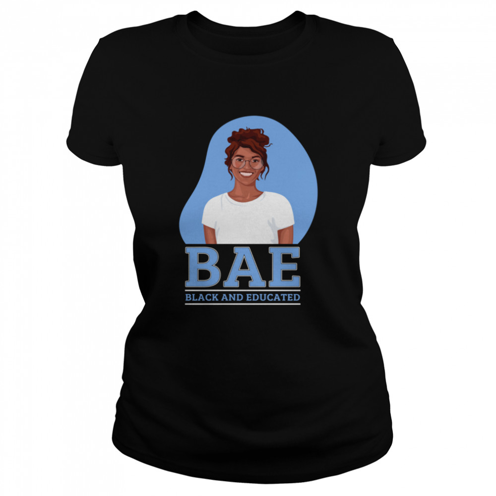 Bae Black And Educated Cute Melanin Afro Queen shirt Classic Women's T-shirt