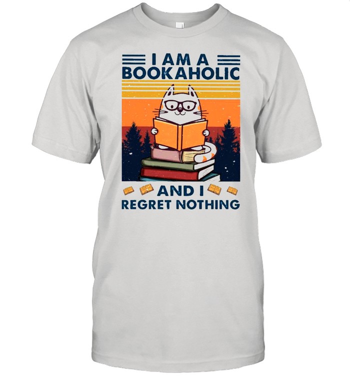 Cat I Am A Bookaholic And I Regret Nothing Vintage Shirt