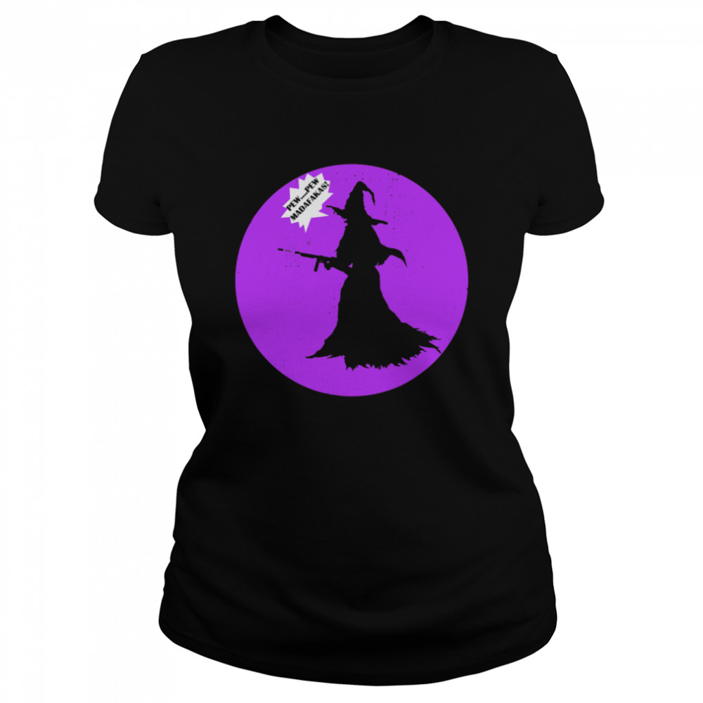 Pew Pew Madafakas Vintage Crazy Witch shirt Classic Women's T-shirt
