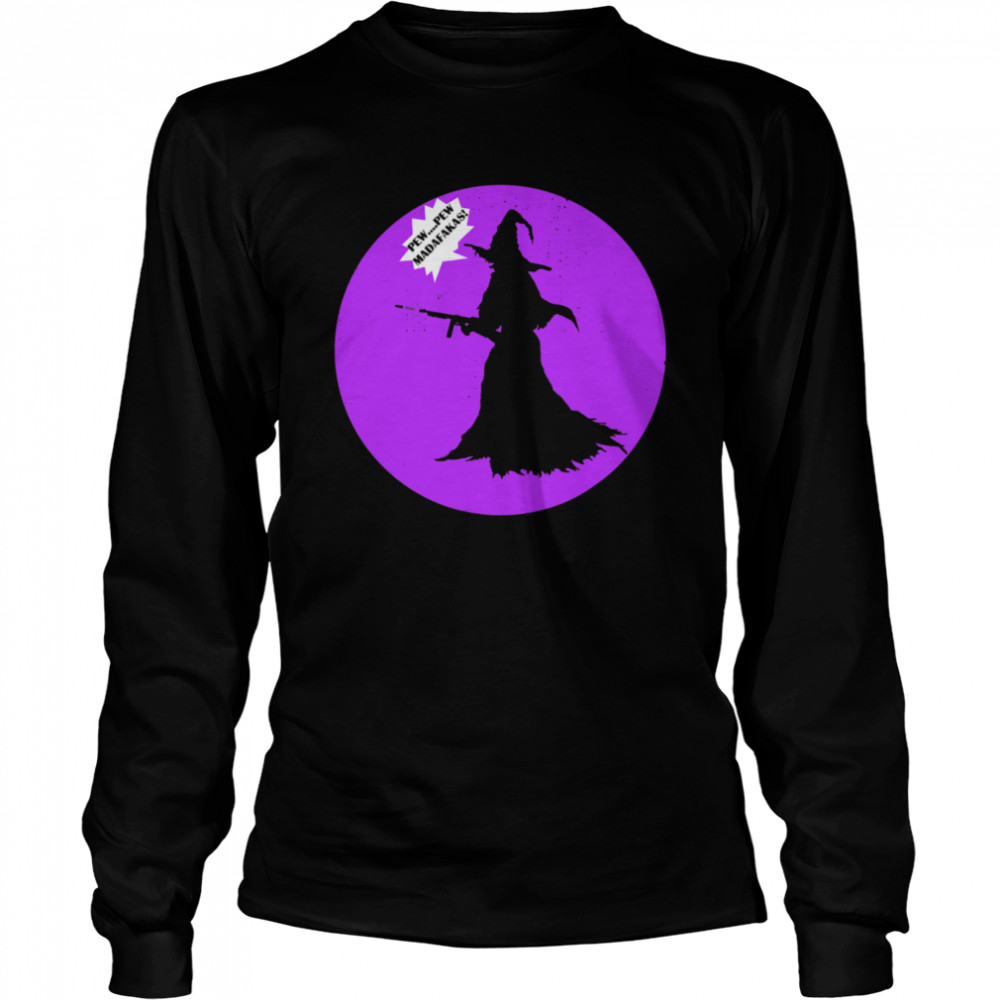 Pew Pew Madafakas Vintage Crazy Witch shirt Long Sleeved T-shirt