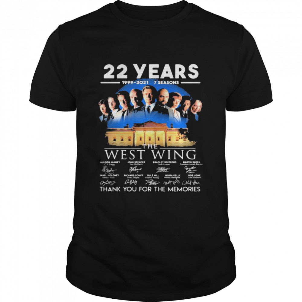 22 Years 1999 2021 7 Seasons The West Wing Thank You For The Memories Signature Shirt