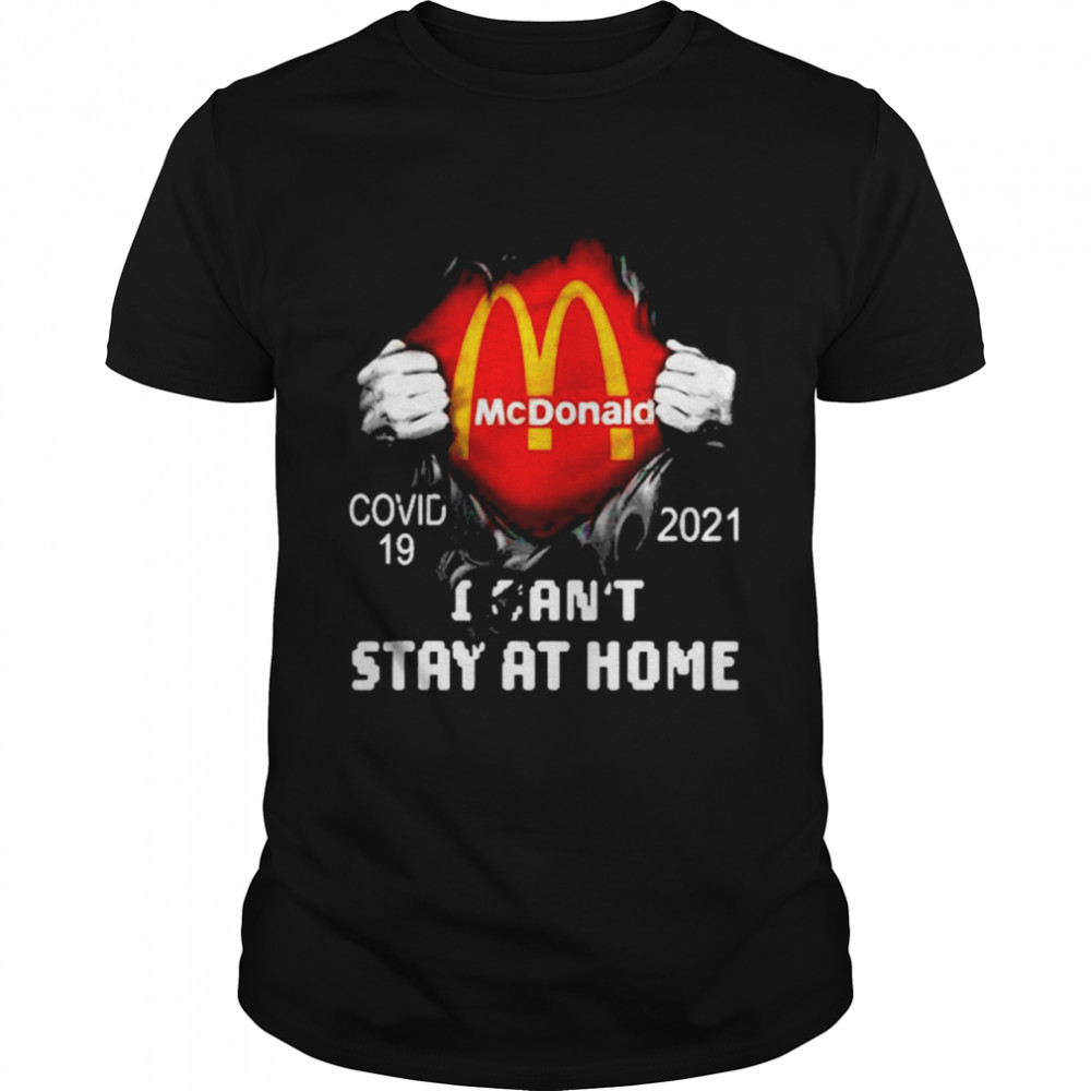 Blood inside me McDonald covid 19 2021 I can’t stay at home shirt Classic Men's T-shirt