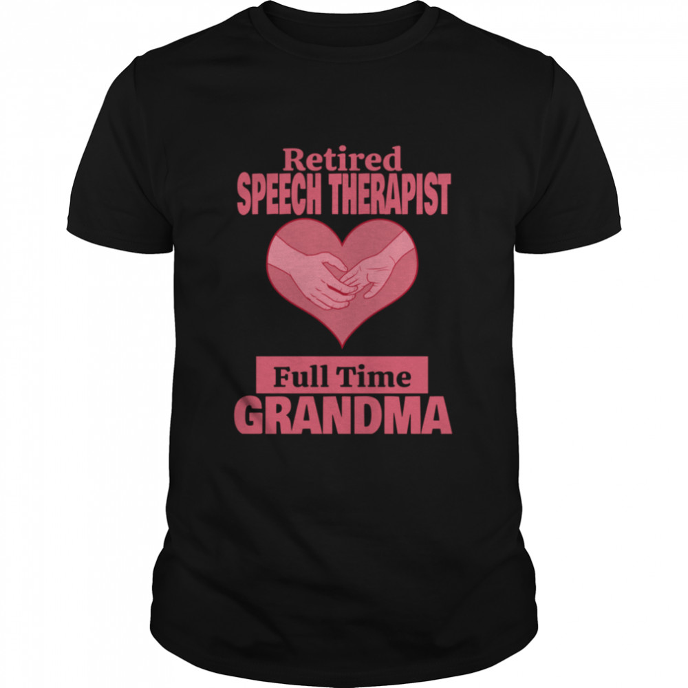 Retired Speech Therapist Grandma Retirement shirt Classic Men's T-shirt