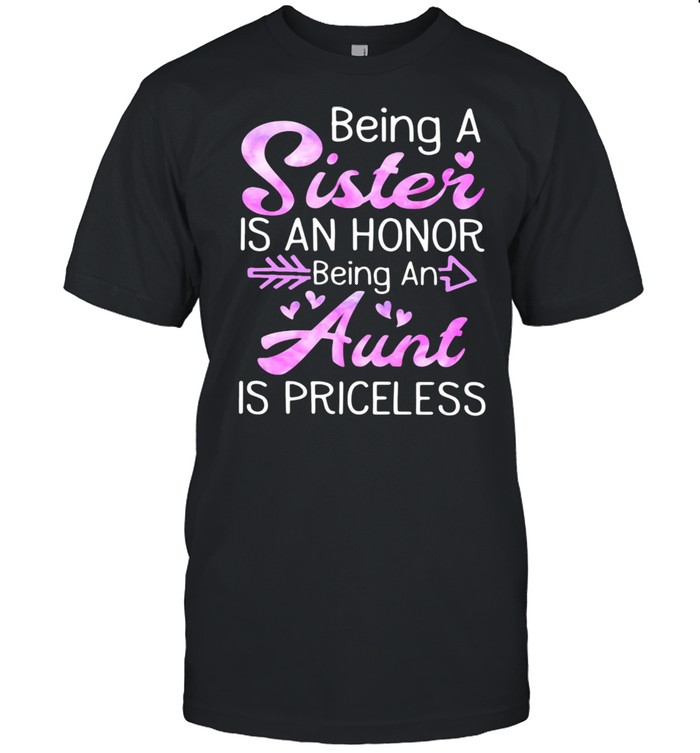 Being A Sister Is An Honor Being An Aunt Is Priceless  Classic Men's T-shirt