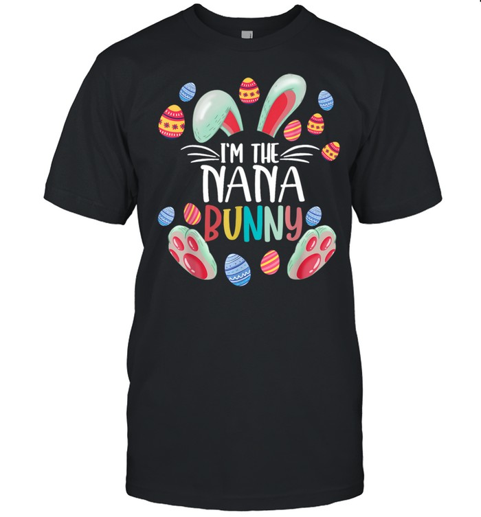 I'm The Nana Bunny Easter Day Bunny Family Matching shirt
