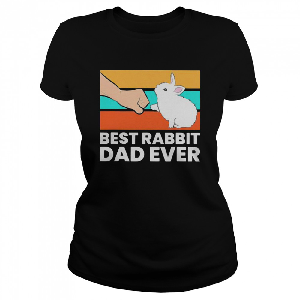 Best rabbit dad ever vintage shirt Classic Women's T-shirt