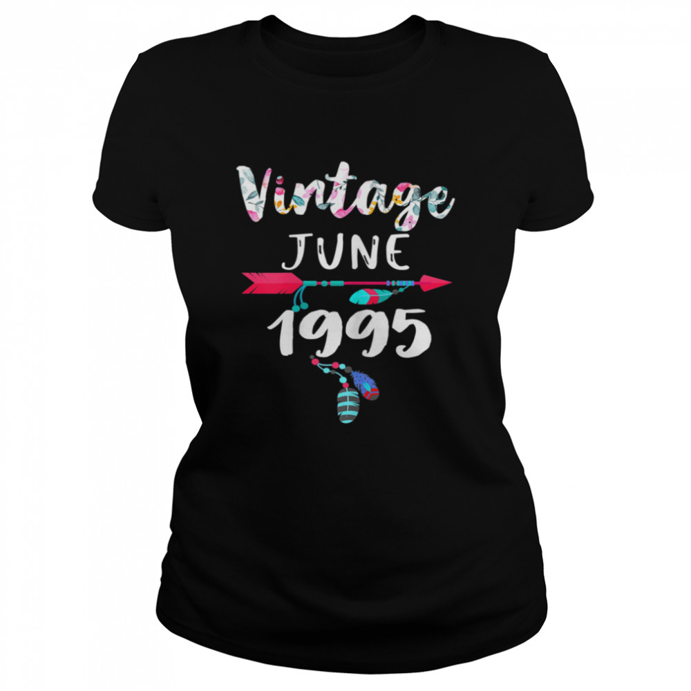 June Girls 1995 26th Birthday 26 Years Old Made in 1995  Classic Women's T-shirt