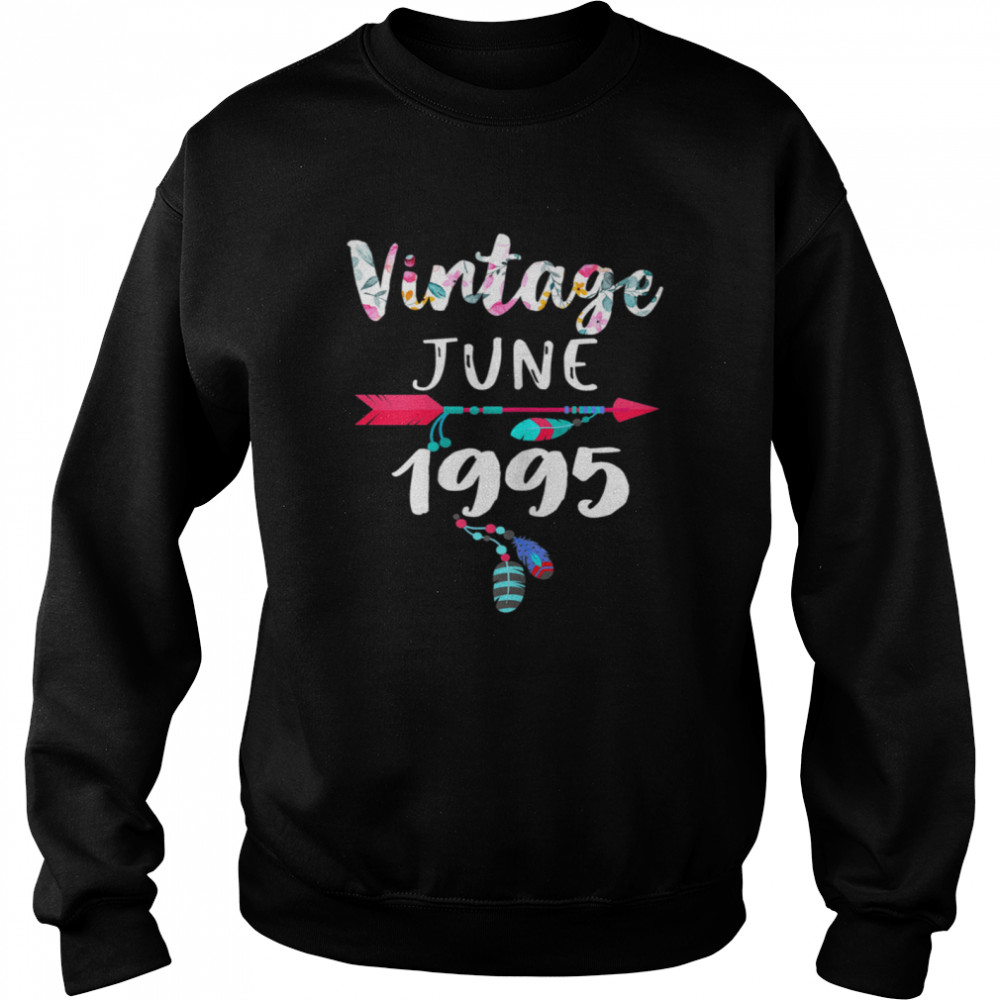 June Girls 1995 26th Birthday 26 Years Old Made in 1995  Unisex Sweatshirt