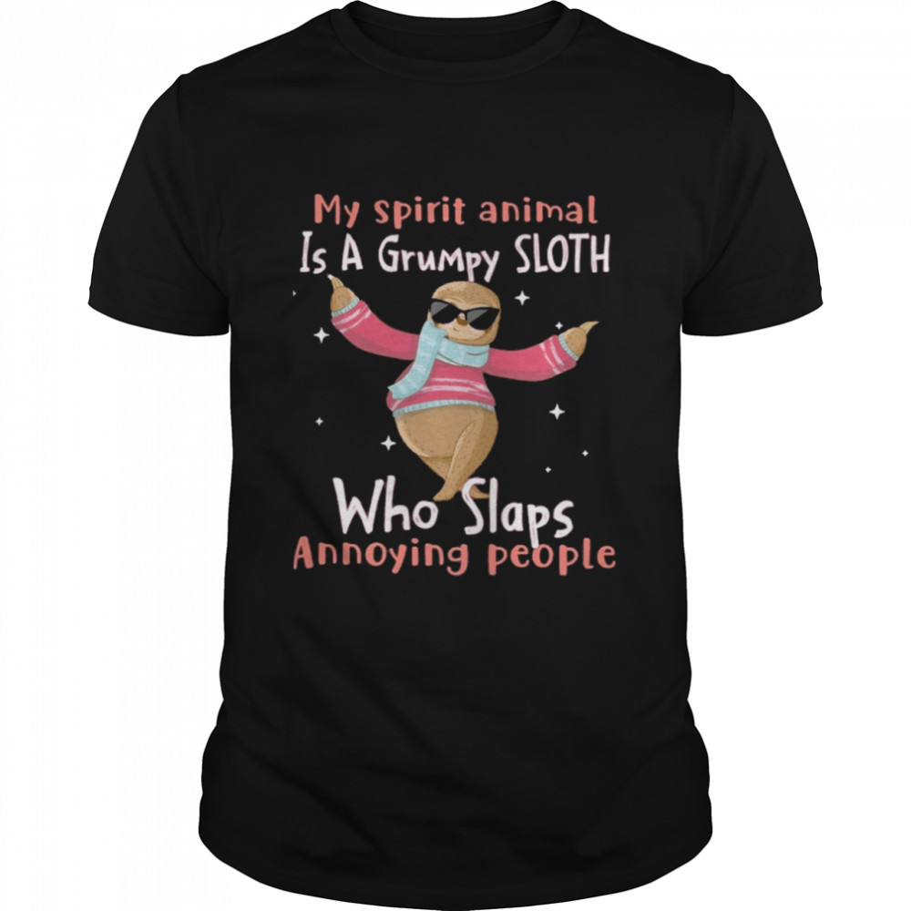 My spirit animal is a grumpy Sloth who slap annoying people shirt Classic Men's T-shirt