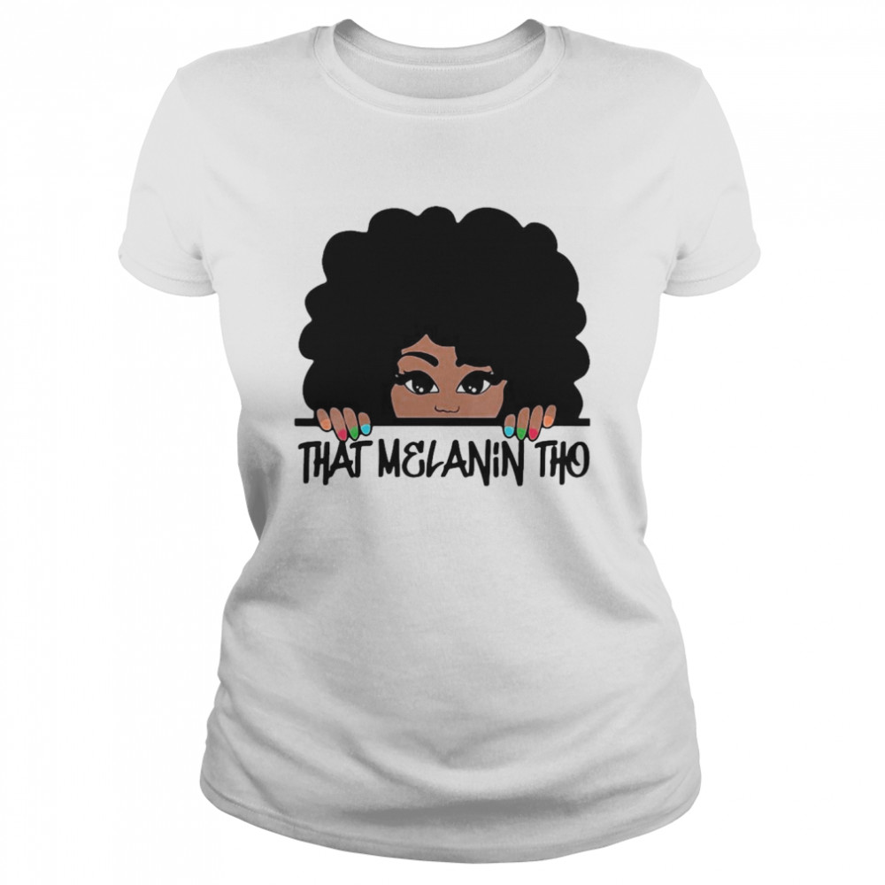 That Melanin Tho Queen Beautiful Queen Black Owned Business T-shirt Classic Women's T-shirt