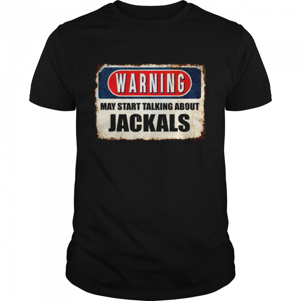 Warning May Start Talking About Jackals Omnivorous Mammals  Classic Men's T-shirt
