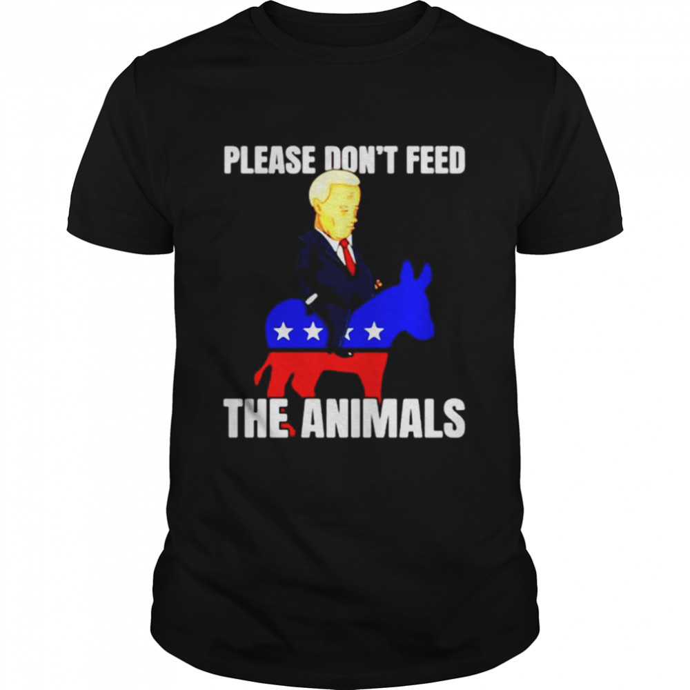 Trump please don’t feed the animals shirt
