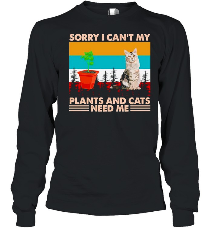 Gardening Sorry I Cant My Plants And Cats Need Me Vintage shirt Long Sleeved T-shirt