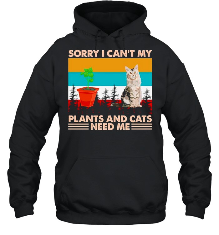 Gardening Sorry I Cant My Plants And Cats Need Me Vintage shirt Unisex Hoodie