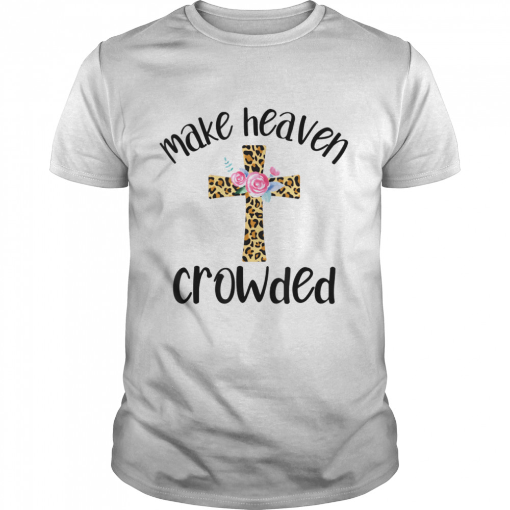 Make Heaven Crowded Christian Leopard Print Cross Jesus  Classic Men's T-shirt