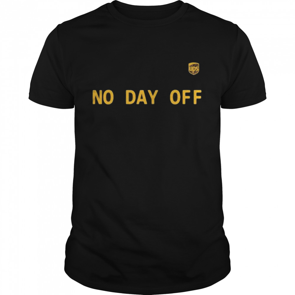 No Day Off Quote  Classic Men's T-shirt