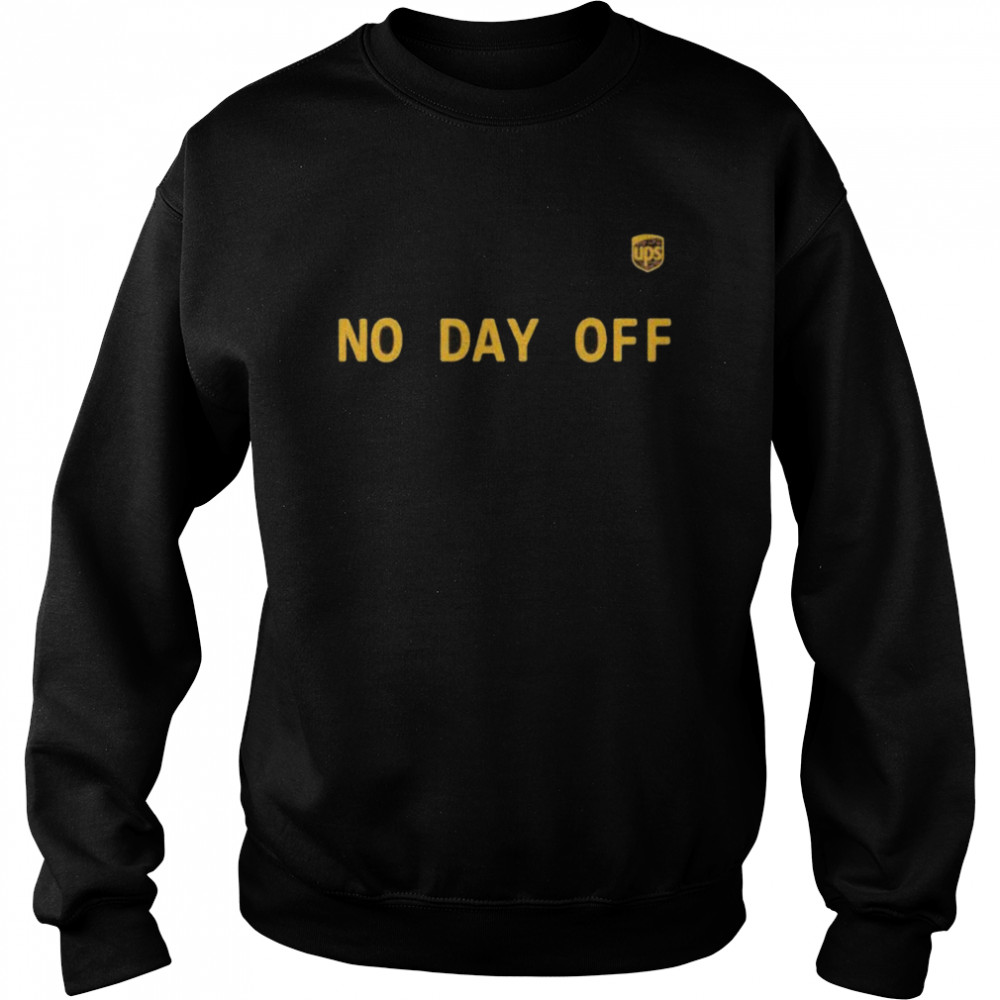 No Day Off Quote  Unisex Sweatshirt