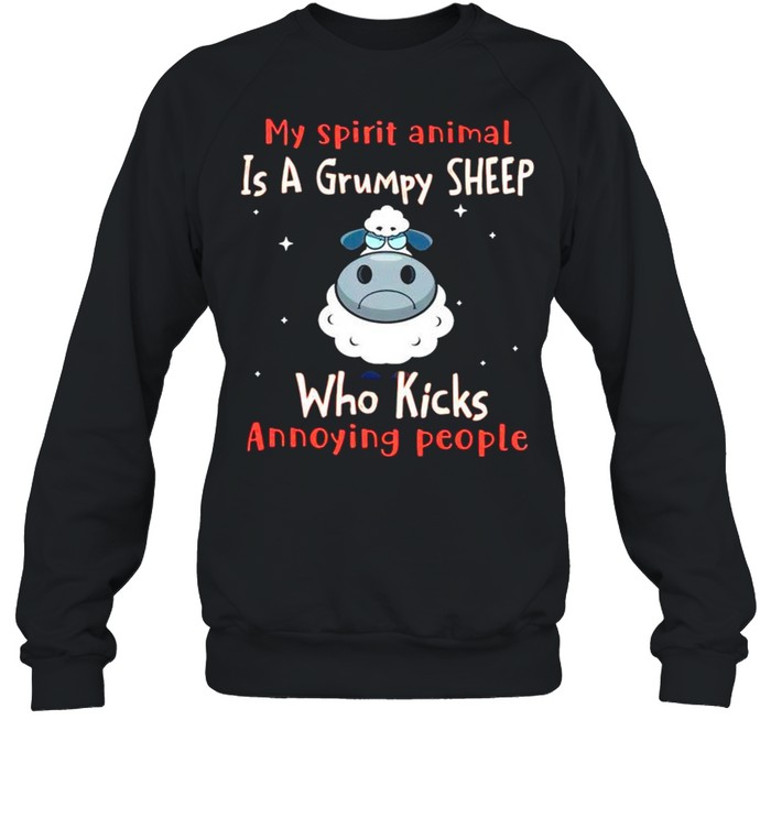 My spirit animal is a grumpy Sheep who kicks annoying people shirt Unisex Sweatshirt