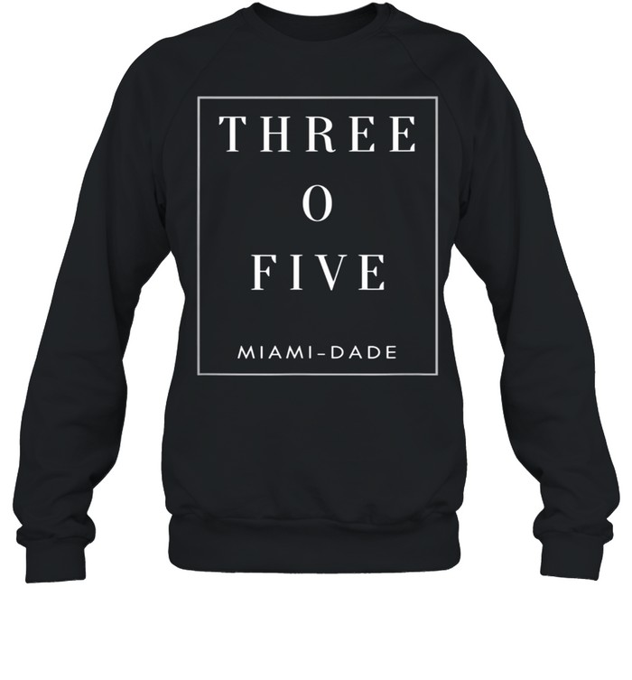 Miami Dade Florida Area Code 305 shirt Unisex Sweatshirt