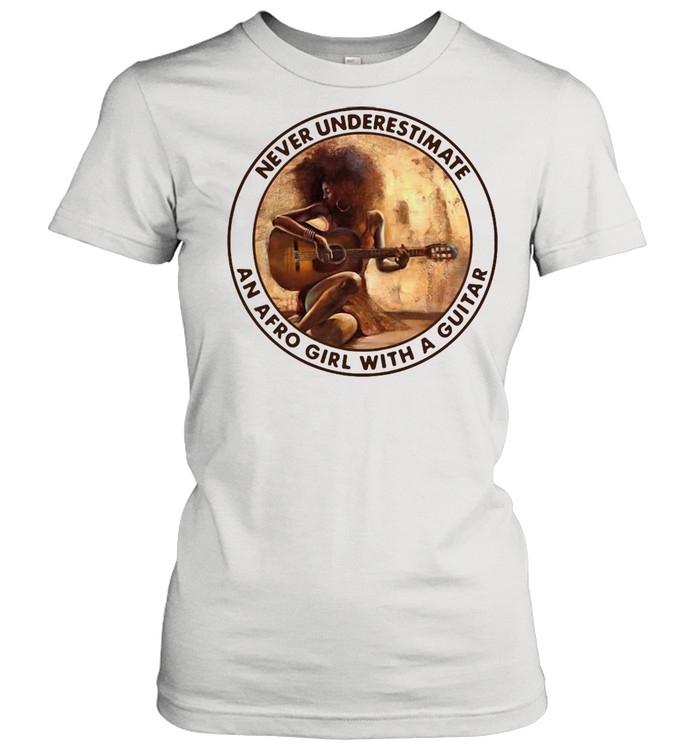 Never Underestimate An Afro Girl With A Guitar Vintage T-shirt Classic Women's T-shirt