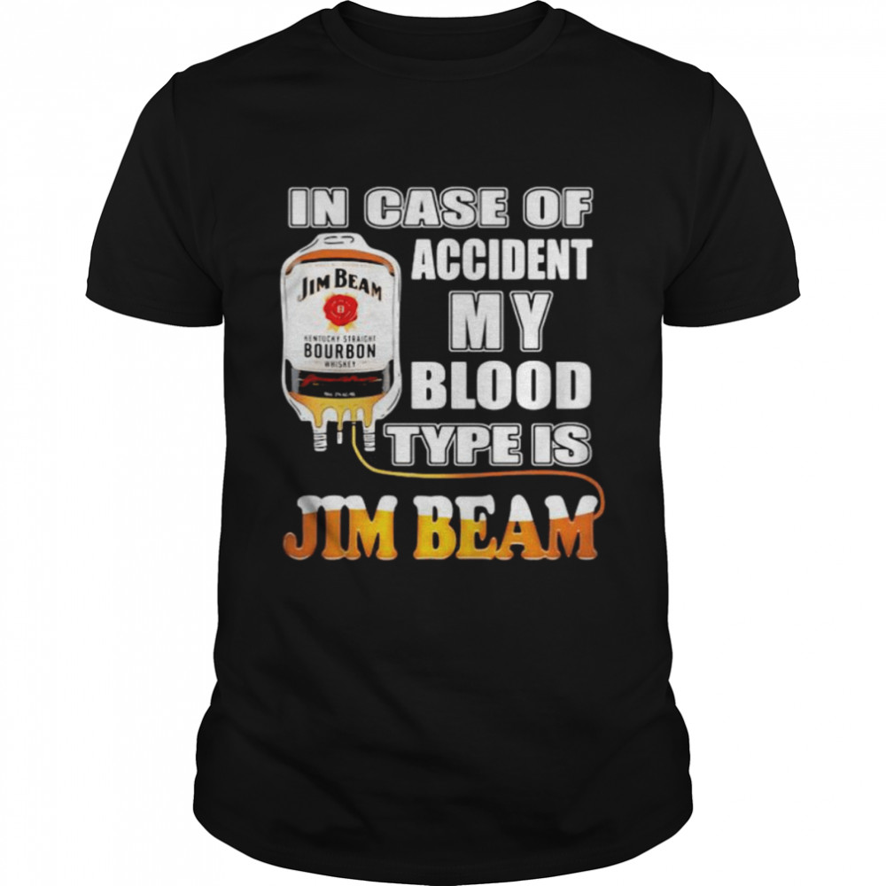 In Case Of Accident My Blood Type Is Jim Beam  Classic Men's T-shirt