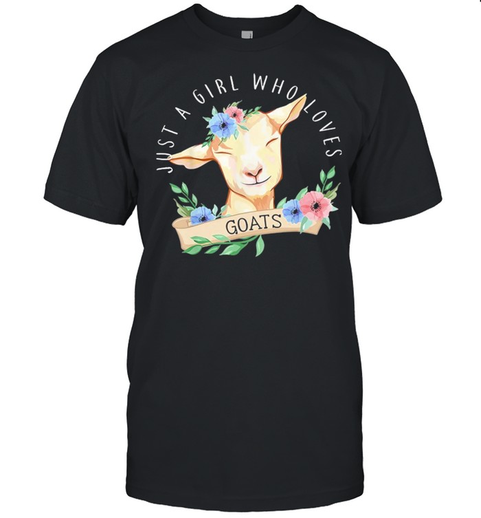 Just A Girl Who Loves Goats Flower shirt