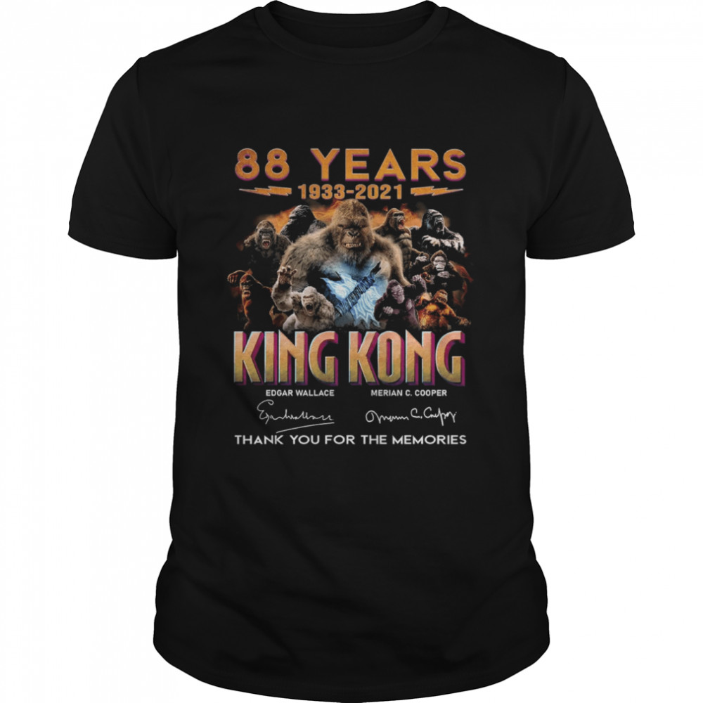 88 Years 1933 2021 King Kong Thank You For The Memories Signature Shirt