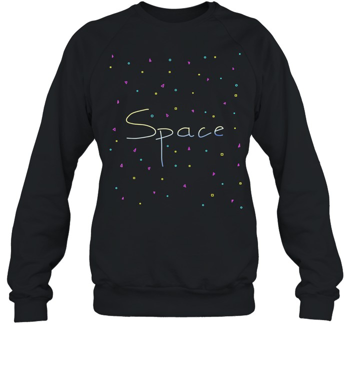 Give me space in color shirt Unisex Sweatshirt