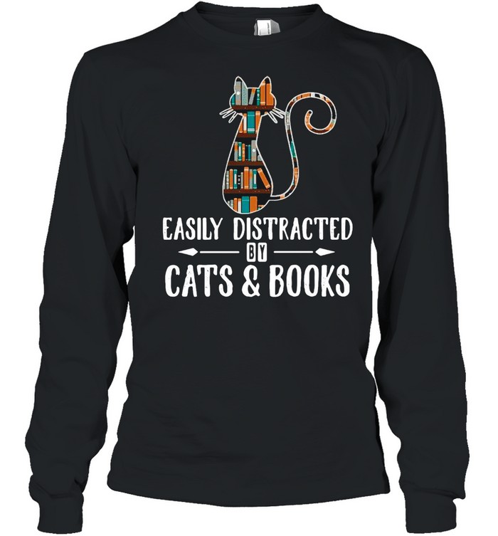 Cat Easily Distracted By Cats And Books T-shirt Long Sleeved T-shirt