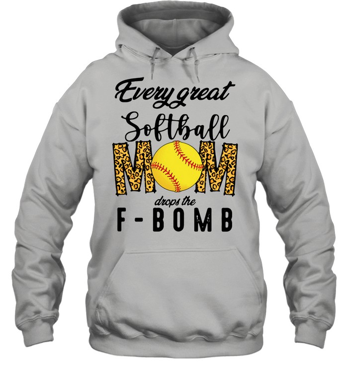 Every Great Softball Mom Drops The F-bomb Unisex Hoodie