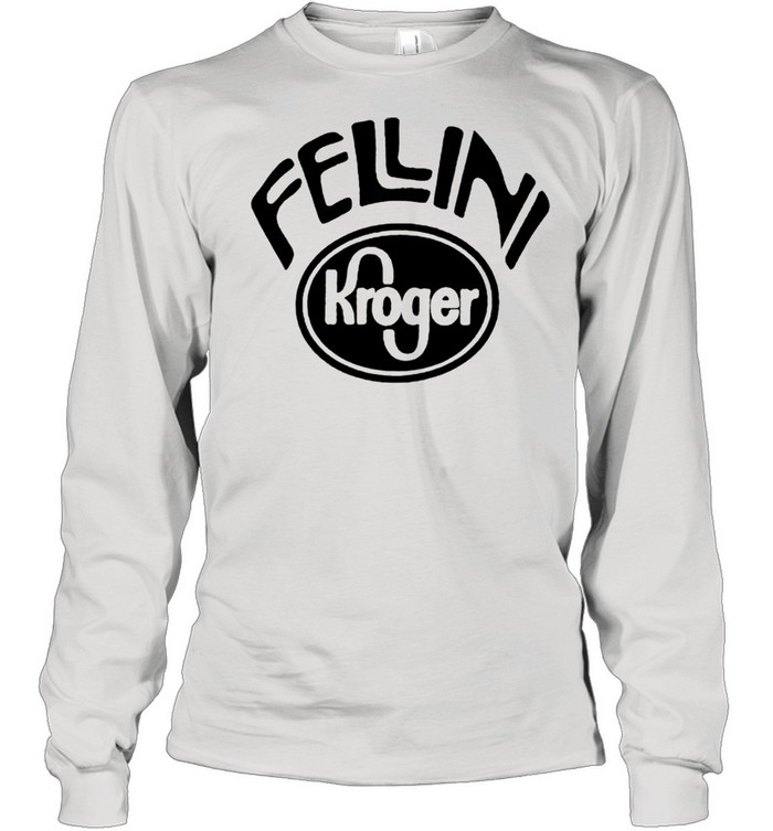 Fellini Kroger shirt Long Sleeved T-shirt