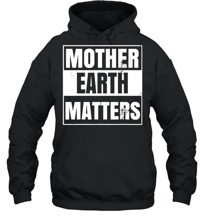 Mother Earth Day Environmental Awareness Sustainable Planet Unisex Hoodie