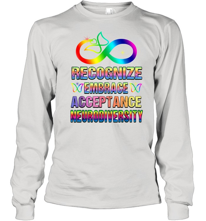 Recognise Embrace Acceptance Neurodiversity Autism Adhd LGBT Long Sleeved T-shirt