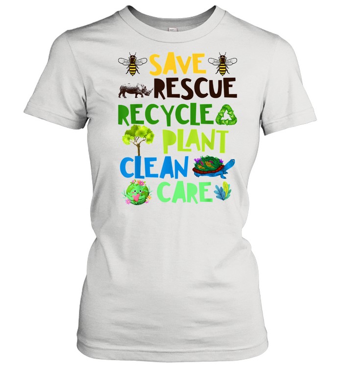 Save Bees Rescue Animals Recycle Plant Clean Care Plastict Earth Day Classic Women's T-shirt