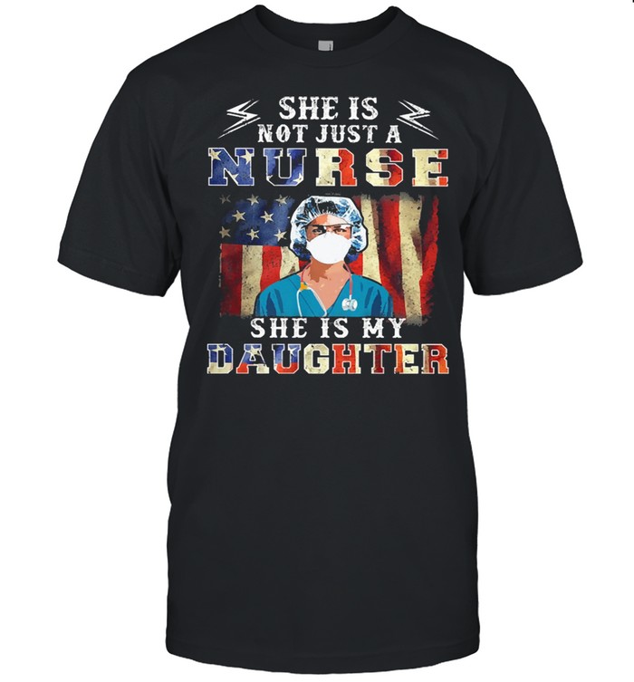 She is not just a nurse she is my daughter aAmerican flag shirt Classic Men's T-shirt